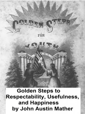 cover image of Golden Steps to Respectability, Usefulness, and Happiness